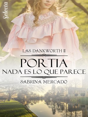 cover image of Portia. Nada es lo que parece (Las Dankworth 2)